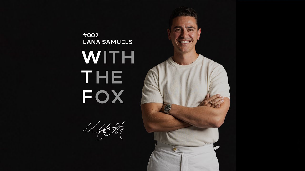 WITH THE FOX #002 - Lana Samuels WHITEFOX Bayside Sales Director